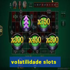 volatilidade slots